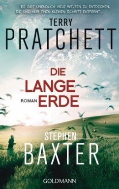 Die Lange Erde / Parallelwelten Bd.1 - Pratchett, Terry;Baxter, Stephen