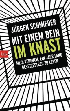 Mit einem Bein im Knast - Schmieder, Jürgen