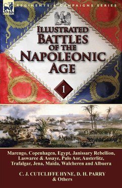 Illustrated Battles of the Napoleonic Age-Volume 1 - Hyne, C J Cutcliffe; Parry, D H