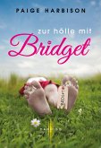 Zur Hölle mit Bridget (eBook, ePUB)