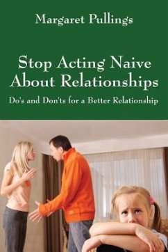 Stop Acting Naive about Relationships: Do's and Don'ts for a Better Relationship - Pullings, Margaret
