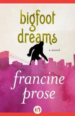 Bigfoot Dreams - Prose, Francine