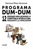 Programa Dum-Dum : 12 sesiones para mejorar la competencia intercultural mediante la percusión