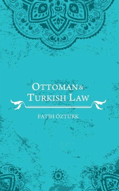 Ottoman and Turkish Law - Öztürk, Fatih