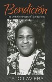 Bendici N: The Complete Poetry of Tato Laviera