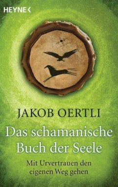 Das schamanische Buch der Seele - Oertli, Jakob