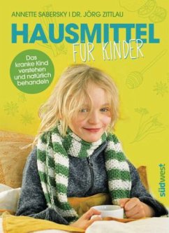 Hausmittel für Kinder - Sabersky, Annette; Zittlau, Jörg