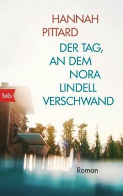 Der Tag, an dem Nora Lindell verschwand - Pittard, Hannah