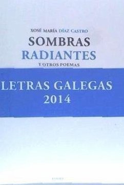 Sombras radiantes y otros poemas - Díaz Castro, José María