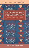 The Criminalization of Immigration: The Post 9