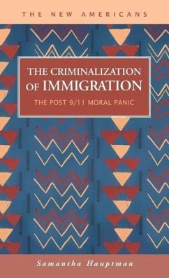 The Criminalization of Immigration: The Post 9 - Hauptman, Samantha