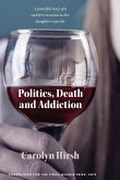 Politics, Death and Addiction