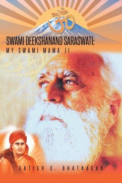 Swami Deekshanand Saraswati - Bhatnagar, Satish C.