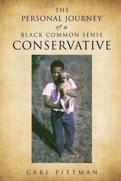 The Personal Journey of a Black Common Sense Conservative - Pittman, Carl