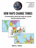 How Maps Change Things: A Conversation about the Maps We Choose and the World We Want