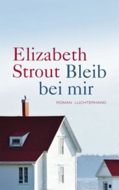 Bleib bei mir - Strout, Elizabeth