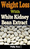 Weight Loss With White Kidney Bean Extract (eBook, ePUB)