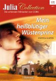 Mein heißblütiger Wüstenprinz / Julia Collection Bd.68 (eBook, ePUB)
