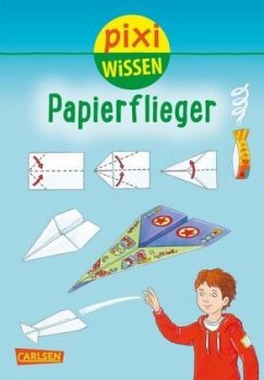 Papierflieger / Pixi Wissen Bd.67 - Fischer, Lucia