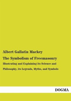 The Symbolism of Freemasonry - Mackey, Albert Gallatin