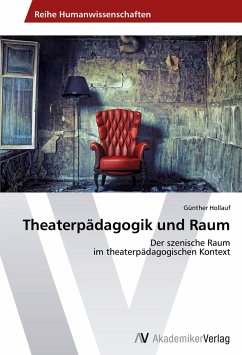 Theaterpädagogik und Raum - Hollauf, Günther