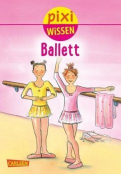 Pixi Wissen 4: Ballett - Künzel, Nicole