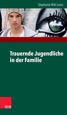 Trauernde Jugendliche in der Familie (eBook, PDF) - Witt-Loers, Stephanie