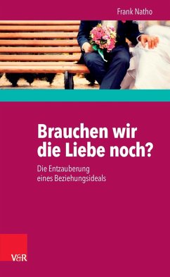 Brauchen wir die Liebe noch? (eBook, PDF) - Natho, Frank