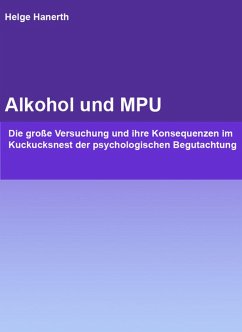 Alkohol und MPU (eBook, ePUB) - Hanerth, Helge