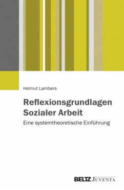 Reflexionsgrundlagen Sozialer Arbeit - Lambers, Helmut