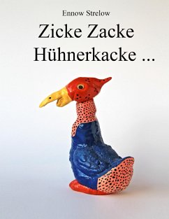 Zicke Zacke Hühnerkacke - Strelow, Ennow