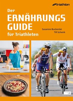 Der Ernährungsguide für Triathleten - Buckenlei, Susanne;Schenk, Till