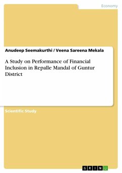 A Study on Performance of Financial Inclusion in Repalle Mandal of Guntur District - Mekala, Veena Sareena;Seemakurthi, Anudeep