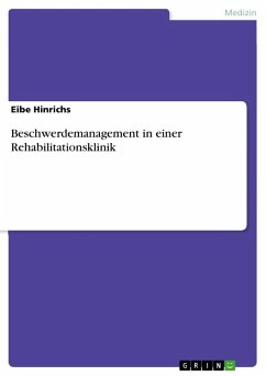 Beschwerdemanagement in einer Rehabilitationsklinik - Hinrichs, Eibe