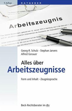 Alles über Arbeitszeugnisse - Schulz, Georg-R.;Gerauer, Alfred;Jarvers, Stephan