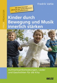 Kinder durch Bewegung und Musik innerlich stärken - Vahle, Fredrik