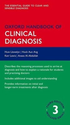 Oxford Handbook of Clinical Diagnosis - Llewelyn, Huw (Formerly Consultant Physician; Honorary Departmental ; Ang, Hock Aun (Honorary Senior Lecturer in Medicine; Consultant Phys; Lewis, Keir (Senior Lecturer in Medicine; Honorary Consultant Physic