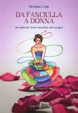 Da fanciulla a donna. Una guida per vivere i tuoi primi cicli con gioia