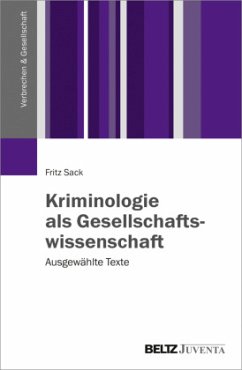 Kriminologie als Gesellschaftswissenschaft - Sack, Fritz