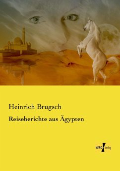 Reiseberichte aus Ägypten - Brugsch, Heinrich