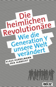 Die heimlichen Revolutionäre - Hurrelmann, Klaus;Albrecht, Erik