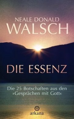 Die Essenz - Walsch, Neale Donald