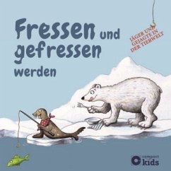 Fressen und gefressen werden - Jäger und Gejagte in der Tierwelt - Otte, Astrid