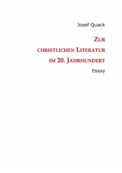 Zur christlichen Literatur im 20. Jahrhundert - Quack, Josef