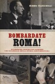 Bombardate Roma! Guareschi contro De Gasperi: uno scandalo della storia repubblicana Bombardate Roma! Guareschi contro De Gasperi: uno scandalo della storia repubblicana