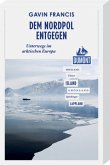DuMont Reiseabenteuer Dem Nordpol entgegen DuMont Reiseabenteuer Dem Nordpol entgegen