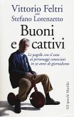 Buoni e cattivi. Le pagelle con il voto ai personaggi conosciuti in 50 anni di giornalismo Buoni e cattivi. Le pagelle con il voto ai personaggi conosciuti in 50 anni di giornalismo