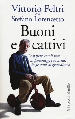 Cover Buoni e cattivi. Le pagelle con il voto ai personaggi conosciuti in 50 anni di giornalismo