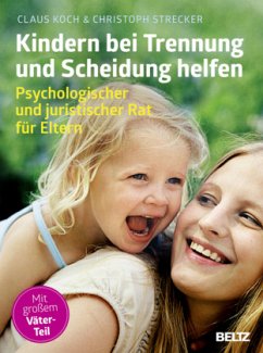 Kindern bei Trennung und Scheidung helfen - Koch, Claus;Strecker, Christoph