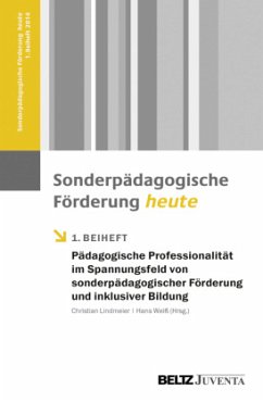 Pädagogische Professionalität im Spannungsfeld von sonderpädagogischer Förderung und inklusiver Bildung